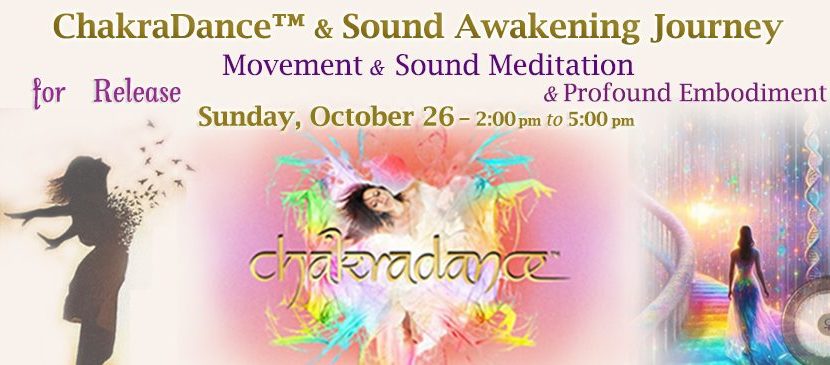 ChakraDance & Sound Awakening Journey – Joyous movement and sound meditation for release and profound&nbsp;embodiment